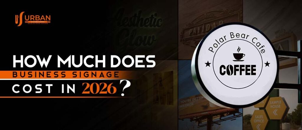 How Much Does Business Signage Cost 2026